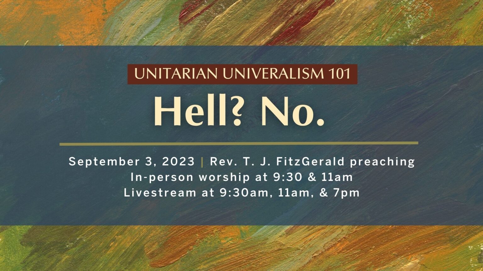Unitarian Universalism 101: Hell? No. - First Unitarian Church of Dallas